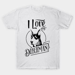 i love my doberman T-Shirt